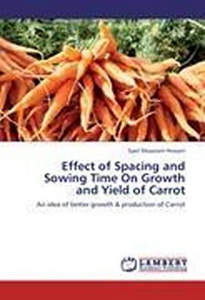 Effect of Spacing and Sowing Time On Growth and Yield of Carrot