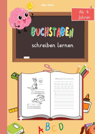 Buchstaben schreiben lernen - Spielerisch zum Schreiberfolg!