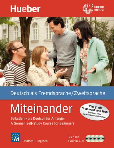Miteinander Englische Ausgabe: Selbstlernkurs Deutsch für Anfänger - A German Self-Study Course for Beginners / Buch mit 4 Audio-CDs