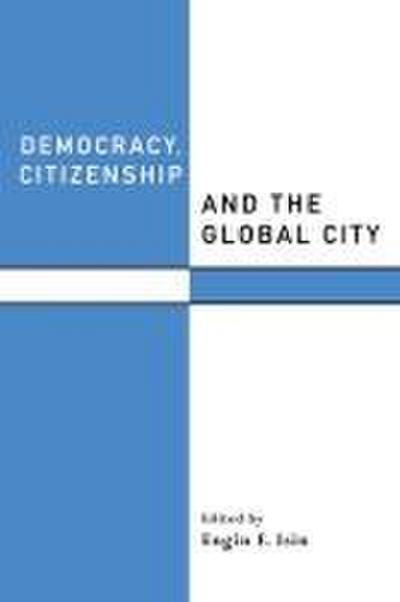 Democracy, Citizenship and the Global City