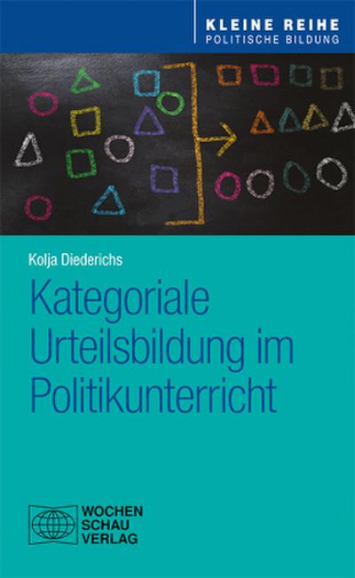 Kategoriale Urteilsbildung im Politikunterricht