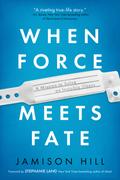 When Force Meets Fate