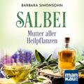 Salbei - Mutter aller Heilpflanzen. Hörbuch