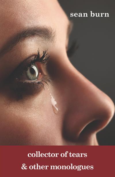 collector of tears & other monologues