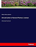 Life and Letters of General Thomas J. Jackson