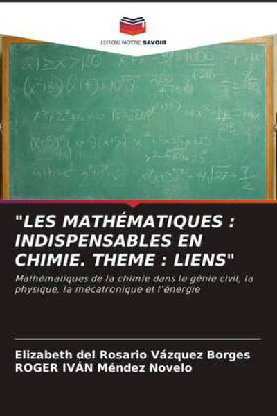 "LES MATHÉMATIQUES : INDISPENSABLES EN CHIMIE. THEME : LIENS"