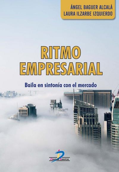 Ritmo empresarial : baila en sintonía con el mercado