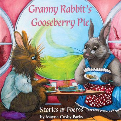 Granny Rabbit’s Gooseberry Pie