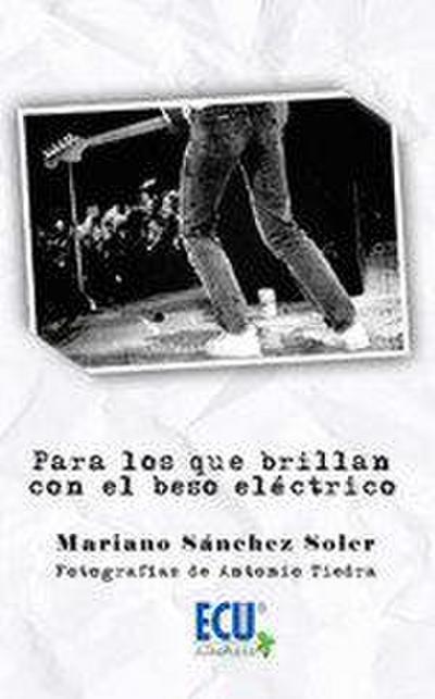 Para los que brillan con el beso eléctrico