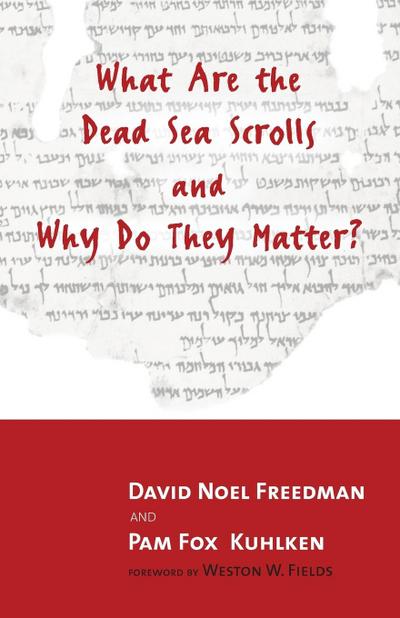 What Are the Dead Sea Scrolls and Why Do They Matter?