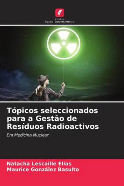 Tópicos seleccionados para a Gestão de Resíduos Radioactivos