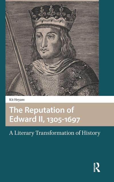 The Reputation of Edward II, 1305-1697