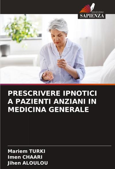 PRESCRIVERE IPNOTICI A PAZIENTI ANZIANI IN MEDICINA GENERALE