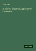 Documents inédits sur Jacques Cartier et le Canada