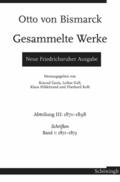 Otto von Bismarck - Gesammelte Werke. Neue Friedrichsruher Ausgabe