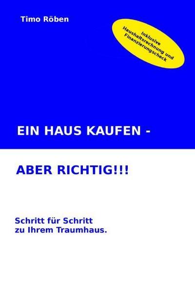 EIN HAUS KAUFEN - ABER RICHTIG!!!