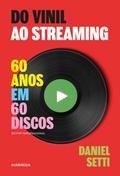 Do vinil ao streaming Vol. 1