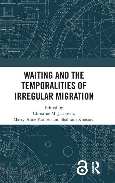 Waiting and the Temporalities of Irregular Migration