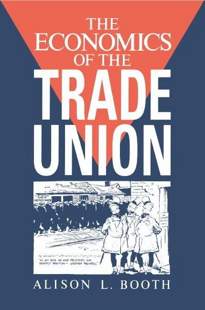 The Economics of the Trade Union