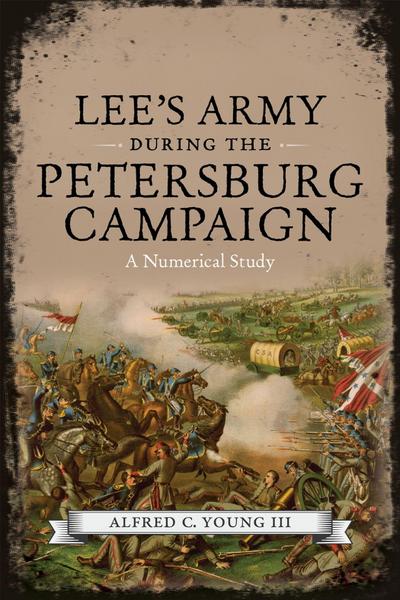 Lee’s Army During the Petersburg Campaign