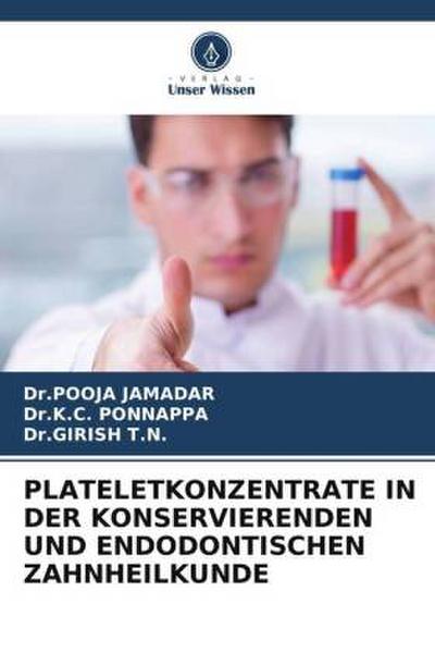 PLATELETKONZENTRATE IN DER KONSERVIERENDEN UND ENDODONTISCHEN ZAHNHEILKUNDE