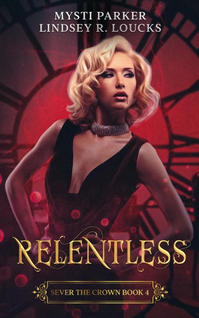 Relentless (Sever the Crown, #4)
