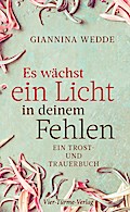 Es wächst ein Licht in deinem Fehlen