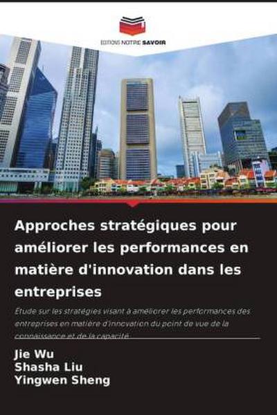Approches stratégiques pour améliorer les performances en matière d’innovation dans les entreprises