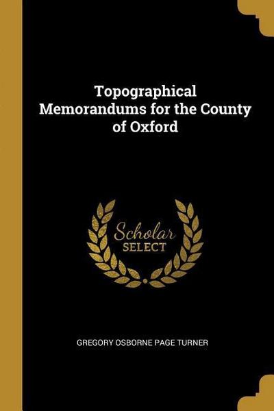 Topographical Memorandums for the County of Oxford