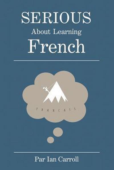 Serious about learning French.: The easy way to learn French.