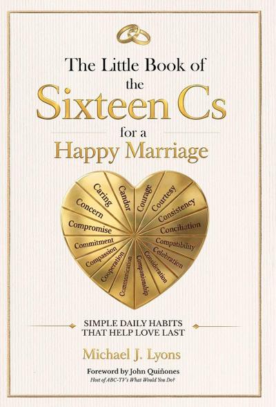 The Little Book of the Sixteen Cs for a Happy Marriage