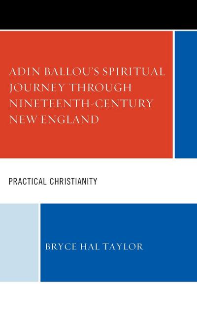 Adin Ballou’s Spiritual Journey through Nineteenth-Century New England