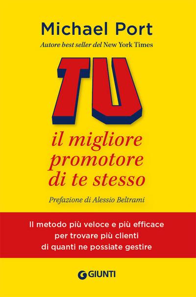 Tu: il migliore promotore di te stesso. Il metodo più veloce e più efficace per trovare più clienti di quanti ne possiate