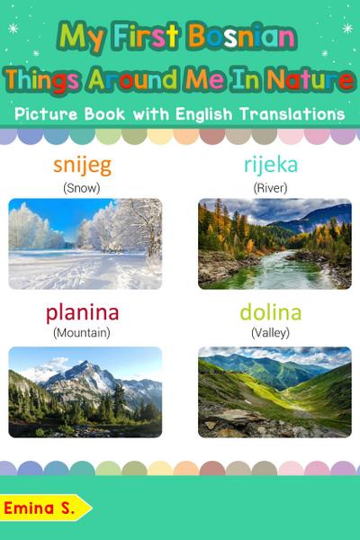 My First Bosnian Things Around Me in Nature Picture Book with English Translations (Teach & Learn Basic Bosnian words for Children, #17)