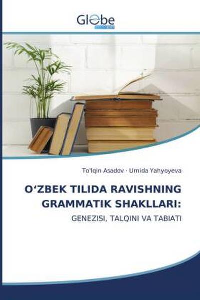 O’ZBEK TILIDA RAVISHNING GRAMMATIK SHAKLLARI: