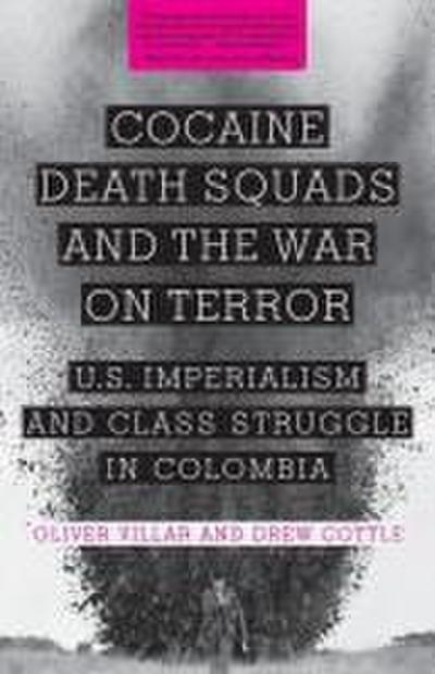 Cocaine, Death Squads, and the War on Terror