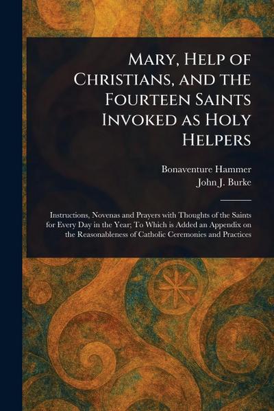 Mary, Help of Christians, and the Fourteen Saints Invoked as Holy Helpers