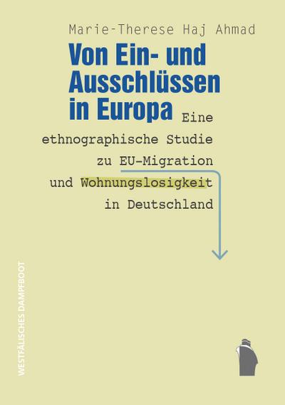 Von Ein- und Ausschlüssen in Europa: Eine ethnographische Studie zu EU-Migration und Wohnungslosigkeit in Deutschland
