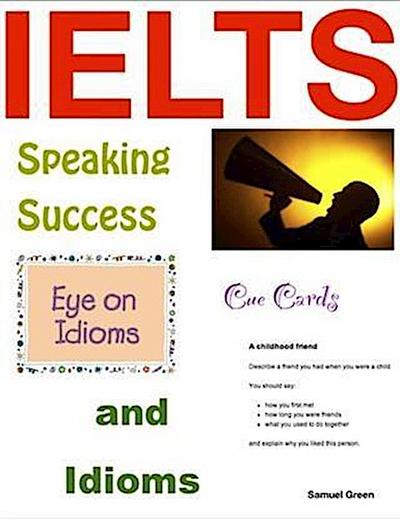 IELTS Speaking Success - Cue Cards and Idioms