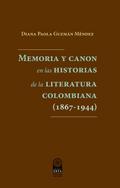 Memoria y canon en las historias de la literatura colombiana (1867-1944)