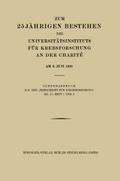 Zum 25 Jährigen Bestehen des Universitätsinstituts für Krebsforschung an der Charité am 8. Juni 1928