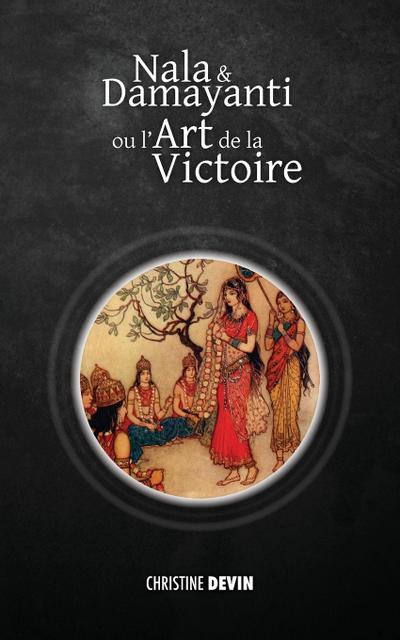 Nala et Damayanti ou l’art de la victoire