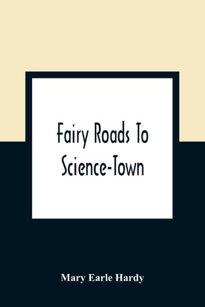 Fairy Roads To Science-Town