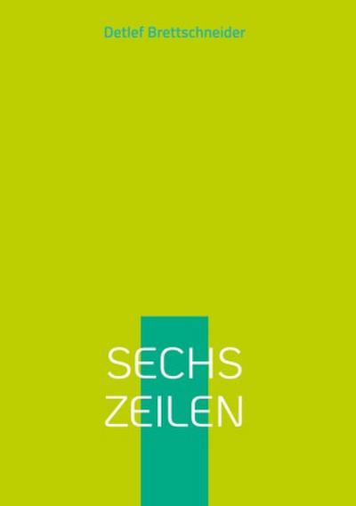 Sechs Zeilen