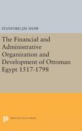 The Financial and Administrative Organization and Development of Ottoman Egypt