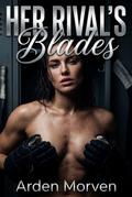 Her Rival’s Blades