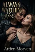Always Watching Her