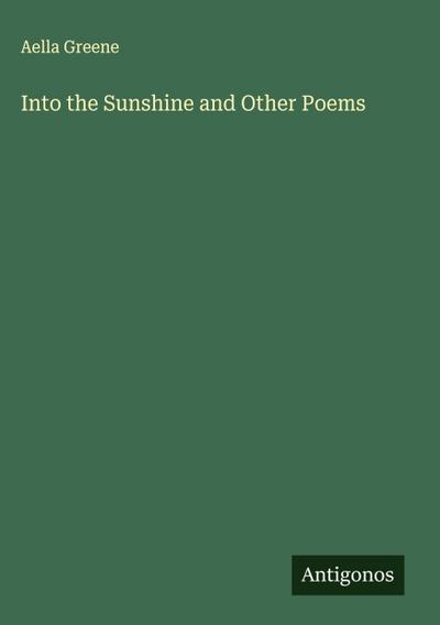 Into the Sunshine and Other Poems