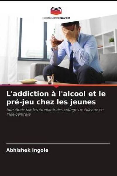 L’addiction à l’alcool et le pré-jeu chez les jeunes