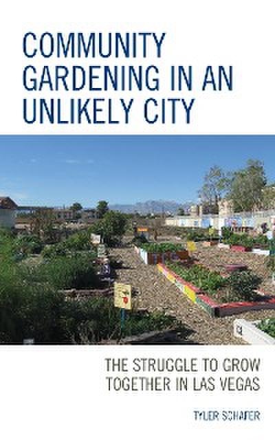 Community Gardening in an Unlikely City